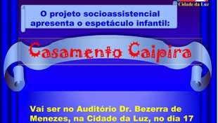 Espetáculo Infantil “Casamento Caipira”