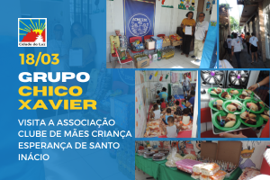 No dia 18/03, a caravana Chico Xavier esteve na Associação Clube de Mães Criança Esperança de Santo Inácio (ACMCESI)