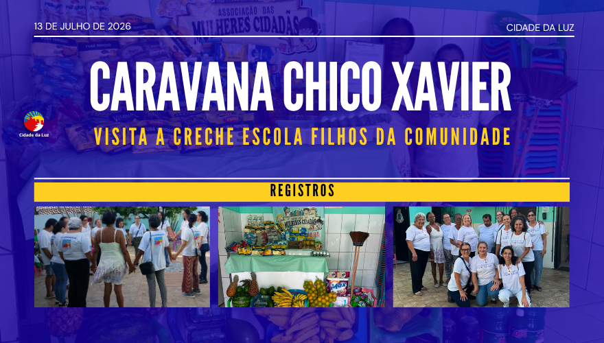 Caravana Chico Xavier visita a Creche Escola Filhos da Comunidade – 13.07.2026